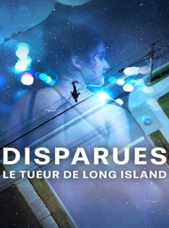 Disparues : Le tueur de Long Island streaming Disparues : Le tueur de Long Island streaming