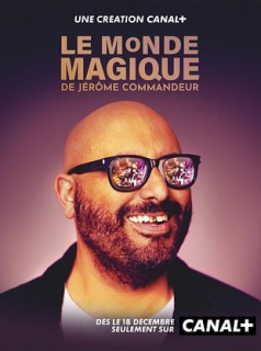 Le Monde magique de Jérôme Commandeur streaming Le Monde magique de Jérôme Commandeur streaming
