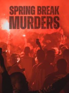 Spring Break Murders Saison 1 en streaming français Spring Break Murders Saison 1 en streaming français