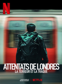 Attentats de Londres : La terreur et la traque streaming Attentats de Londres : La terreur et la traque streaming