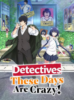 Detectives These Days Are Crazy! streaming Detectives These Days Are Crazy! streaming