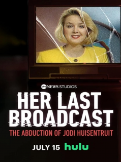 Her Last Broadcast: The Abduction of Jodi Huisentruit streaming Her Last Broadcast: The Abduction of Jodi Huisentruit streaming