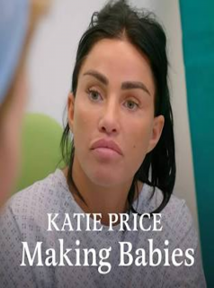 Katie Price: Making Babies streaming Katie Price: Making Babies streaming