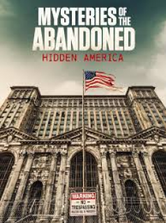 Mysteries of the Abandoned: Hidden America streaming