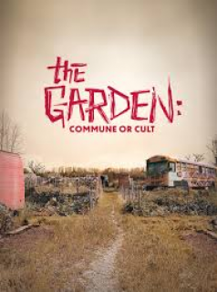 The Garden: Commune or Cult streaming The Garden: Commune or Cult streaming