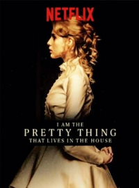 I Am The Pretty Thing That Lives In The House