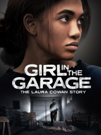 The Girl in the Garage: The Laura Cowan Story