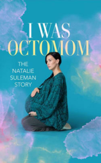 I Was Octomom: The Natalie Suleman Story