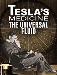 Tesla's Medicine: The Universal Fluid