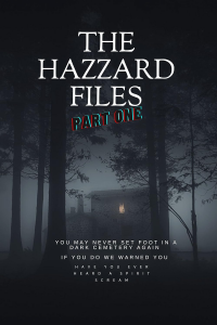 The Hazzard Files Part One