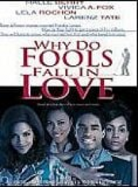 Why Do Fools Fall in Love ?