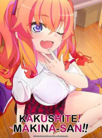 Kakushite! Makina-san!!