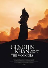 Genghis Khan: The Secret History of the Mongols